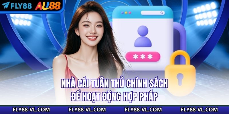 Nhà cái tuân thủ chính sách để hoạt động hợp pháp