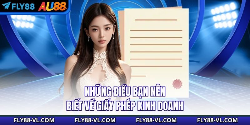 Những điều bạn nên biết về giấy phép kinh doanh